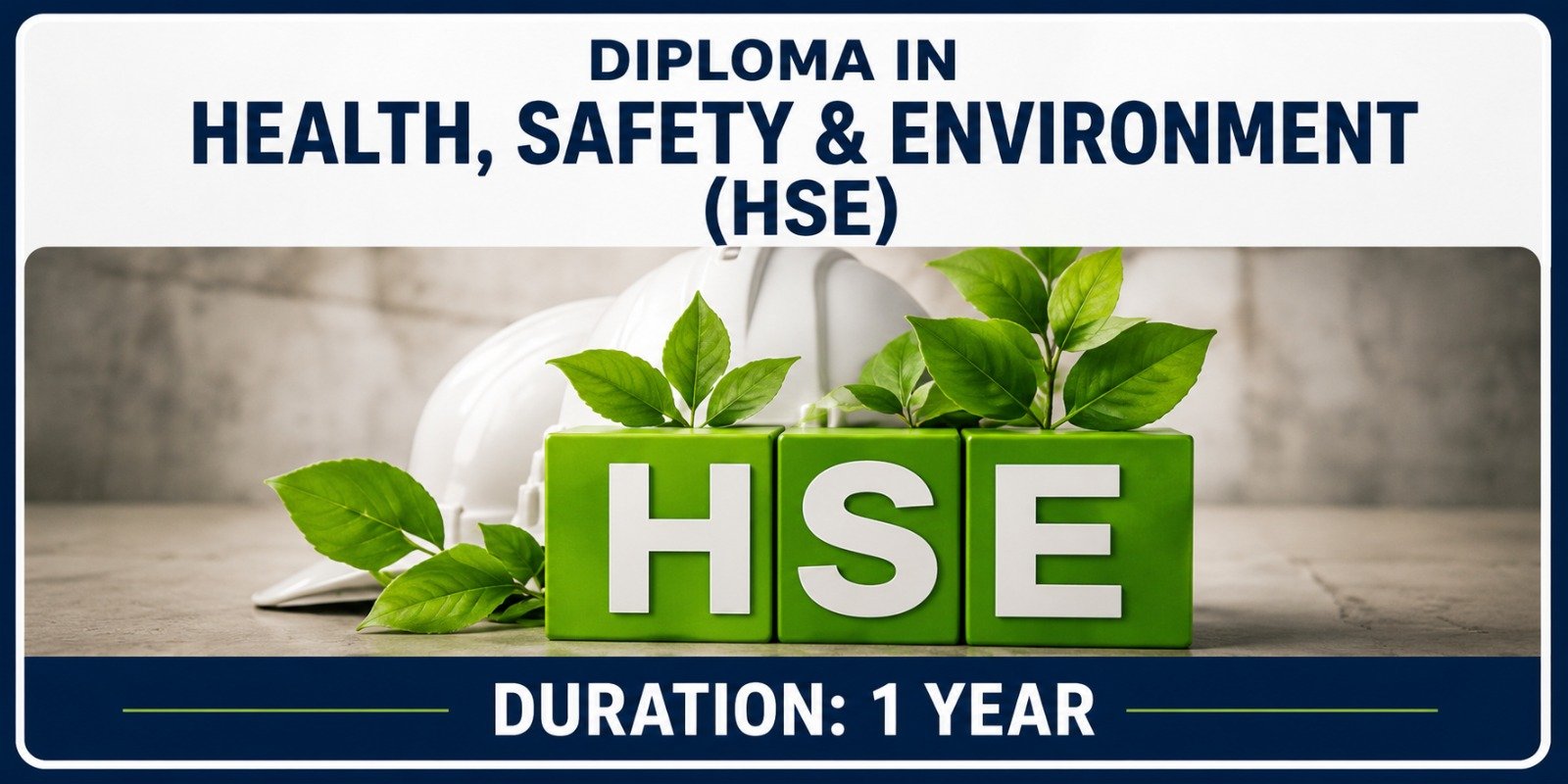 Diploma in Health, Safety & Environment (HSE)